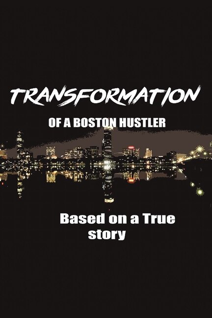 Front cover_The Transformation of a Boston Hustler