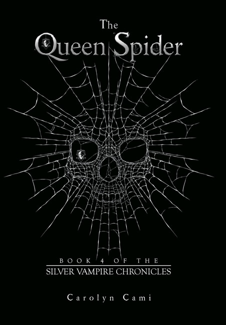 The Queen Spider: Book 4 of the Silver Vampire Chronicles