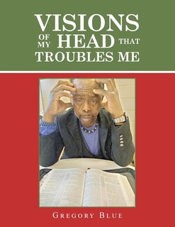 Front cover_Visions of My Head That Troubles Me