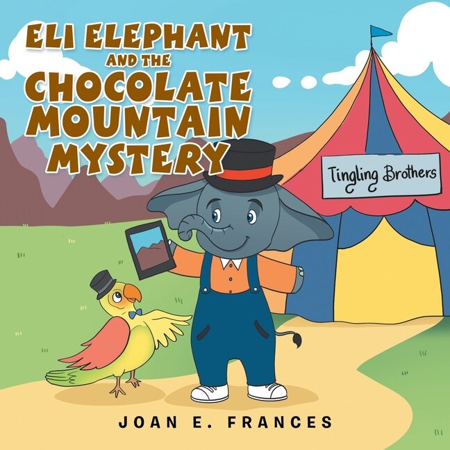 Eli Elephant and the Chocolate Mountain Mystery