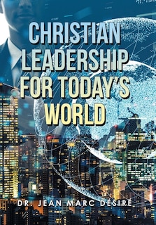 Front cover_Christian Leadership for Today's World