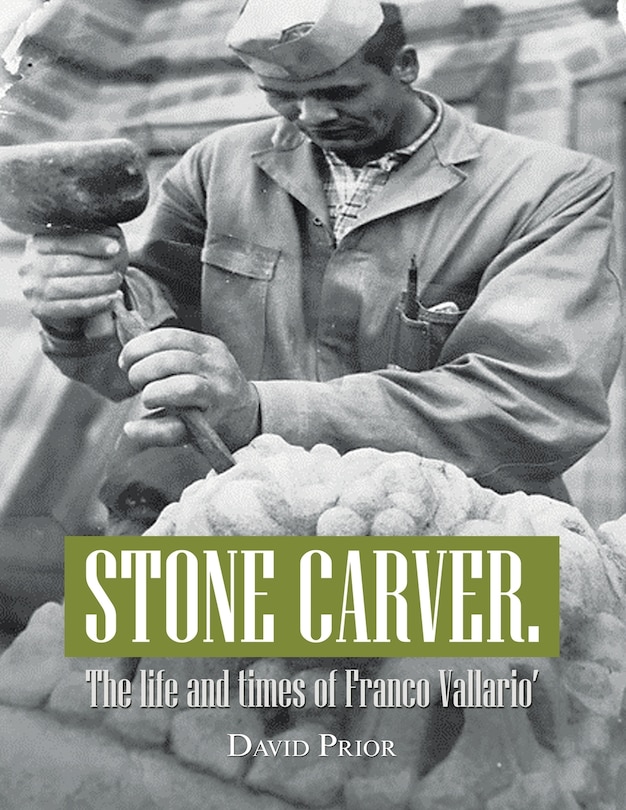 Couverture_Stone Carver. the Life and Times of Franco Vallario'