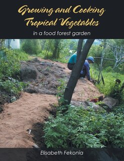 Front cover_Growing and Cooking Tropical Vegetables
