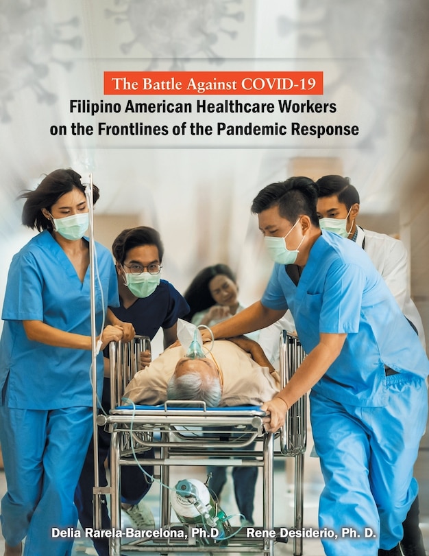 Couverture_The Battle Against Covid-19 Filipino American Healthcare Workers on the Frontlines of the Pandemic Response