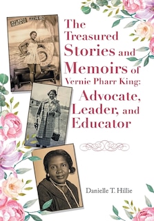 Front cover_The Treasured Stories and Memoirs of Vernie Pharr King
