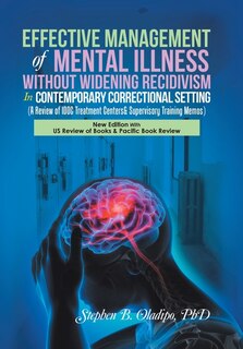 Front cover_Effective Management of Mental Illness Without Widening Recidivism in Contemporary Correctional Setting