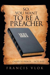 Front cover_So, You Want to Be a Preacher