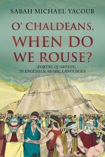 Front cover_O' Chaldeans, When Do We Rouse?