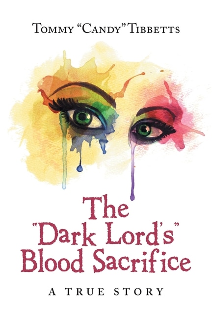 The Dark Lord'S Blood Sacrifice: A True Story