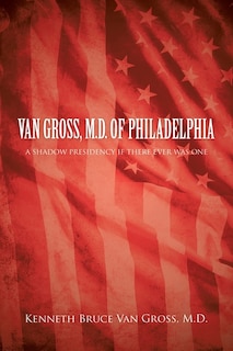 Front cover_Van Gross, M.D. of Philadelphia