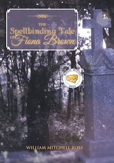 Front cover_The Spellbinding Tale of Fiona Brown