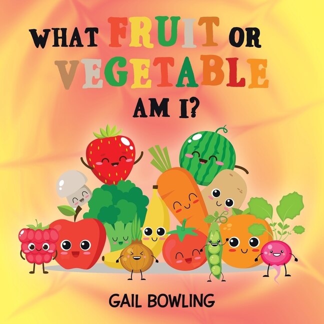 Front cover_What Fruit or Vegetable Am I?