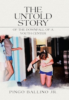 Couverture_The Untold Story of the Downfall of A Youth Center