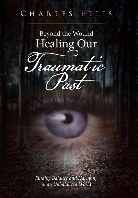 Front cover_Beyond the Wound - Healing Our Traumatic Past