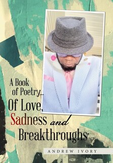 Front cover_A Book of Poetry... of Love, Sadness and Breakthroughs
