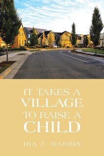 Front cover_It Takes a Village to Raise a Child