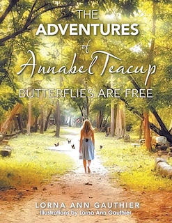 The Adventures of Annabel Teacup: Butterflies Are Free