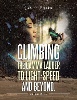 Couverture_Climbing the Gamma Ladder to Light-Speed and Beyond. Volume 2