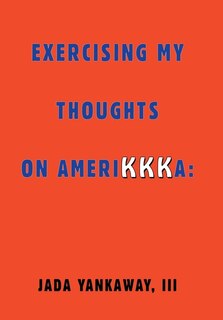 Front cover_Exercising My Thoughts on Amerikkka