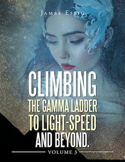 Couverture_Climbing the Gamma Ladder to Light-Speed and Beyond Volume 3