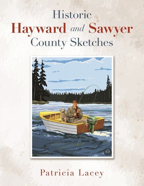 Couverture_Historic Hayward and Sawyer County Sketches