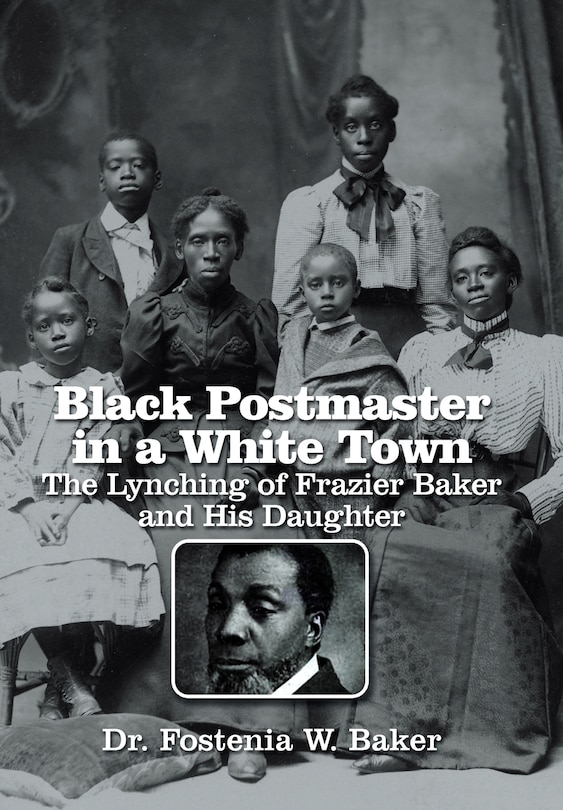 Couverture_Black Postmaster in a White Town the Lynching of Frazier Baker and His Daughter