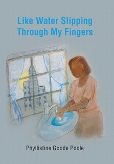Front cover_Like Water Slipping Through My Fingers