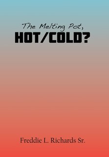 Front cover_The Melting Pot, Hot/Cold?