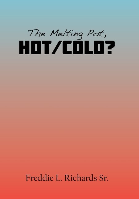 Front cover_The Melting Pot, Hot/Cold?