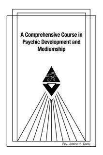 Front cover_A Comprehensive Course in Psychic Development and Mediumship