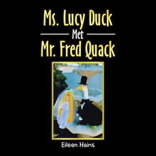 Couverture_Ms. Lucy Duck Met Mr. Fred Quack