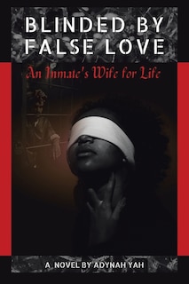 Blinded by False Love: An Inmate's Wife for Life