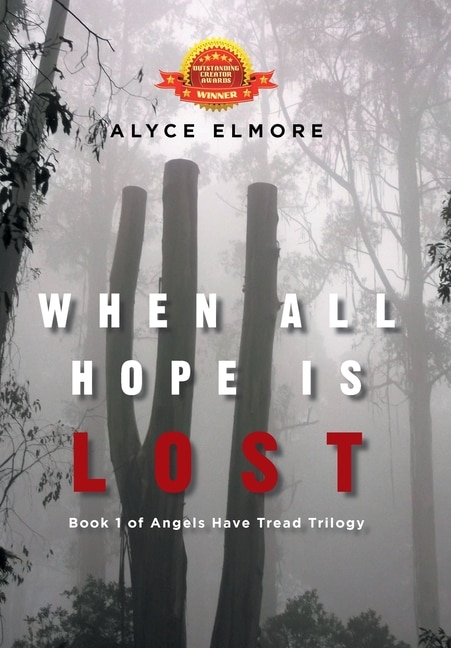 When All Hope Is Lost: Book 1 of Angels Have Tread Trilogy