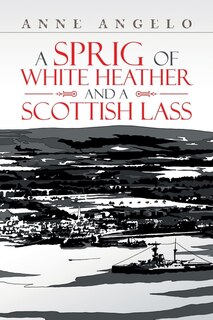 Front cover_A Sprig of White Heather and a Scottish Lass