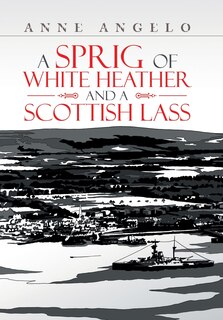 Front cover_A Sprig of White Heather and a Scottish Lass