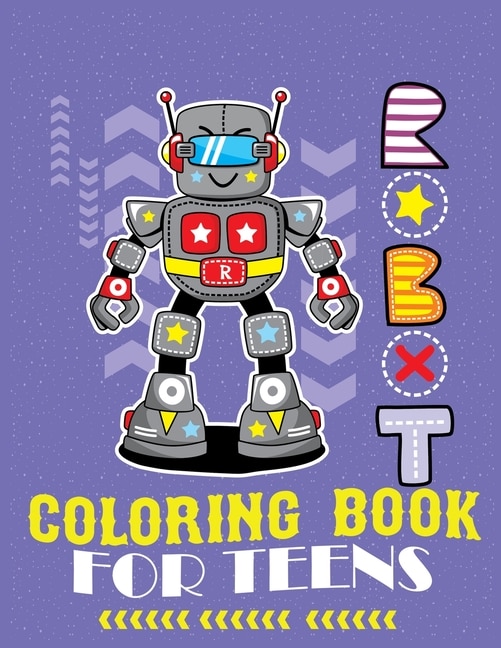 Robot coloring book For Teens: Advanced Coloring Pages for Everyone, Adults, Teens, Tweens, Older Kids, Boys, & Girls, Geometric Designs & ... Practice for Stress Relief & Relaxation