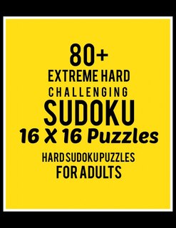 Front cover_80+ Extreme Hard Challenging Sudoku 16*16 Puzzles