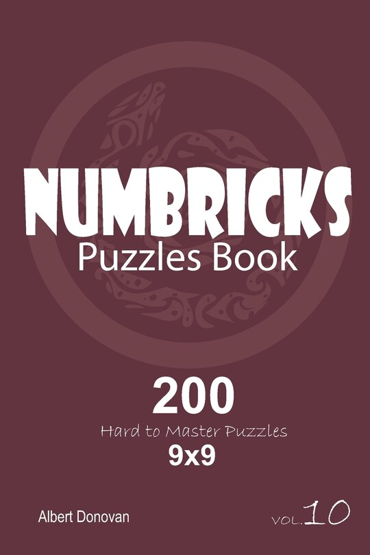 Front cover_Numbricks - 200 Hard to Master Puzzles 9x9 (Volume 10)