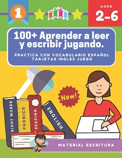 Front cover_100+ Aprender a leer y escribir jugando. Practica con vocabulario español tarjetas ingles juego