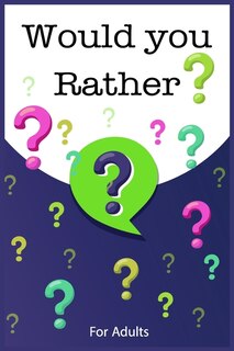 would you rather: funny questions game book for Adults Travel Games