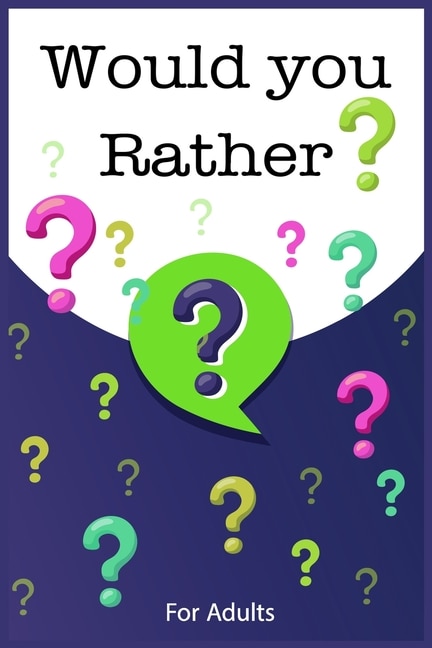 would you rather: funny questions game book for Adults Travel Games