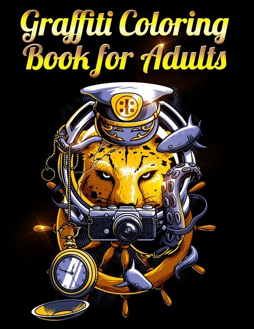 Graffiti Coloring book for Adults: Awesome 100+ Coloring Animals, Birds, Mandalas, Butterflies, Flowers, Paisley Patterns, Garden Designs, and Amazing Swirls for Adults Relaxation