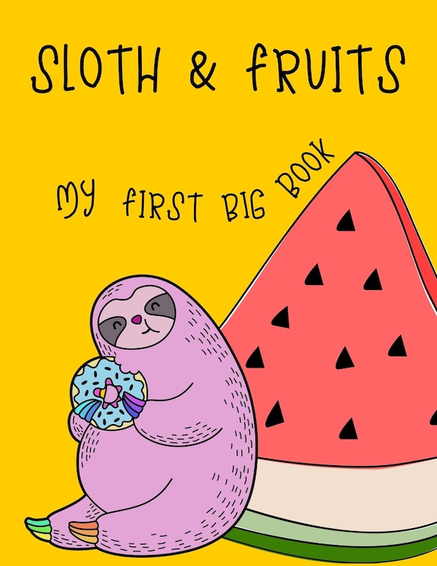 Front cover_Sloth & Fruits My first BIG book
