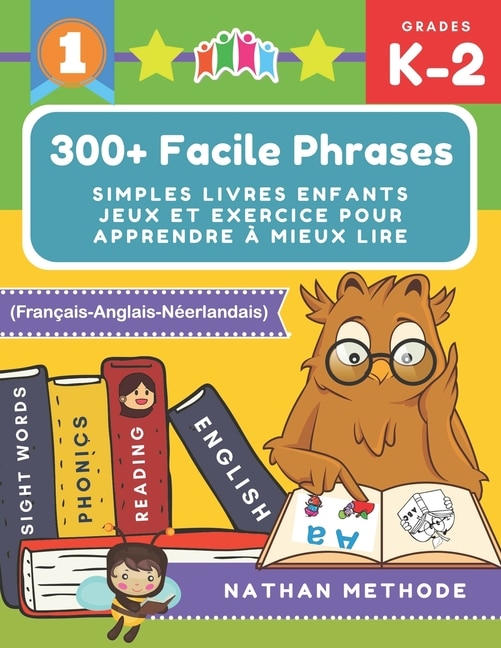 Front cover_300+ Facile phrases simples livres enfants jeux et exercice pour apprendre à mieux lire (Français-Anglais-Néerlandais)