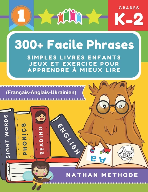 Front cover_300+ Facile phrases simples livres enfants jeux et exercice pour apprendre à mieux lire (Français-Anglais-Ukrainien)