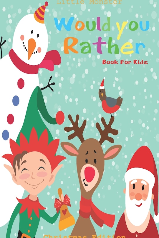 Would you rather game book: Would you rather book for kids: Christmas Edition: A Fun Family Activity Book for Boys and Girls Ages 6, 7, 8, 9, 10, 11, and 12 Years Old - Best Christmas Gifts for kids (Stocking Stuffer Ideas)