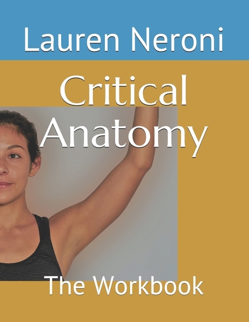 Critical Anatomy: The Workbook