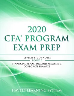 2020 CFA Program Exam Prep Level II: 2020 CFA Level II, Book 2: Financial Reporting and Analysis & Corporate Finance