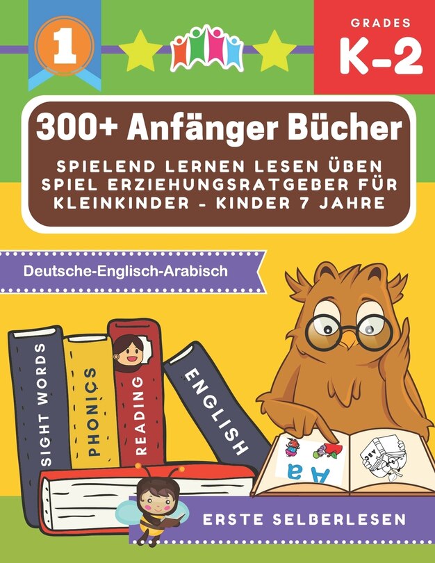 Front cover_300+ Anfänger bücher spielend lernen lesen üben spiel erziehungsratgeber für kleinkinder - kinder 7 jahre