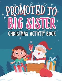 Front cover_Promoted To Big Sister Christmas Activity Book